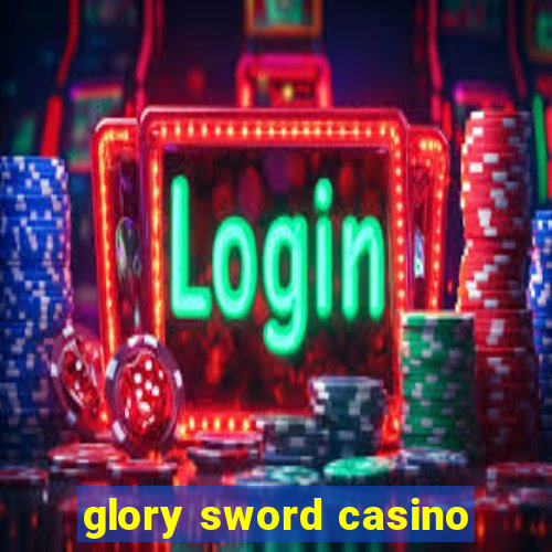 glory sword casino